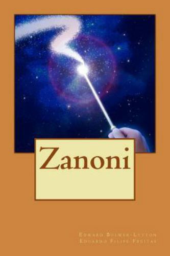 Zanoni, Paperback by Freitas, Eduardo Filipe; Lytton, Edward Bulwer Lytton, B…