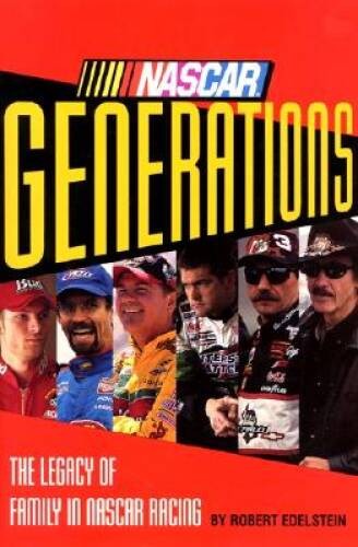NASCAR Generations: The Legacy of Family in NASCAR Racing – VERY GOOD