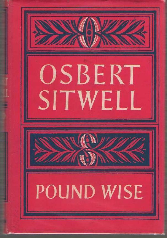 Pound Wise, Essays by Osbert Sitwell – HB/DJ – 1st UK Edition