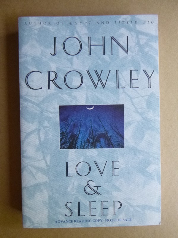 LOVE & SLEEP John Crowley 1994 Uncorrected proofs of 1st edition