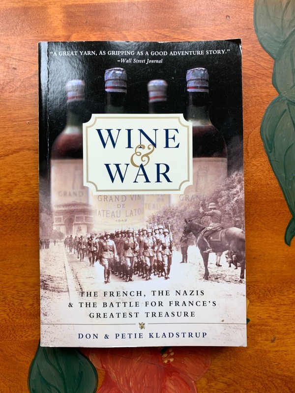 WINE & WAR, by Don & Petie Kladstrup – Broadway Books, 2002 – Good Shape