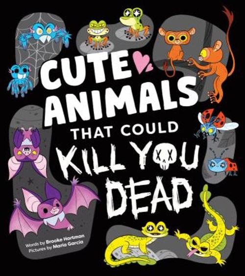Cute Animals That Could Kill You Dead Picture Book Brooke Hartman