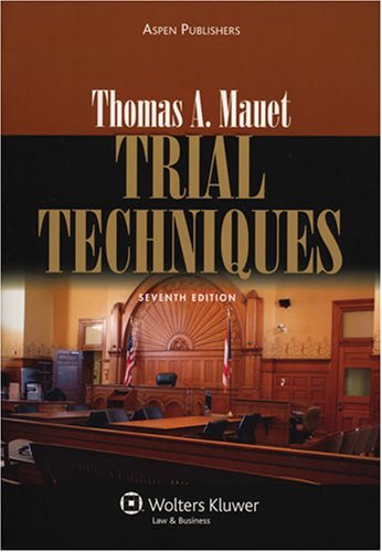 Trial Techniques and Trials by Thomas A Mauet