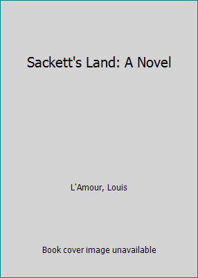 Sackett’s Land: A Novel by Louis L’Amour