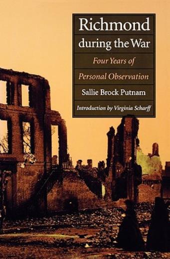 Richmond During The War: Four Years Of Personal Observation