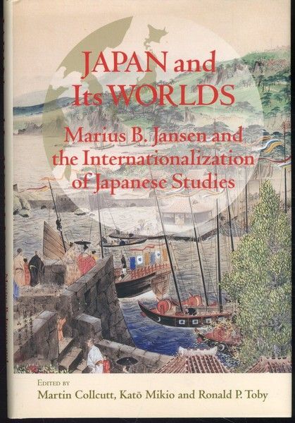 Japan and Its Worlds Marius B. Jansen and the Internationalization of Japanese..