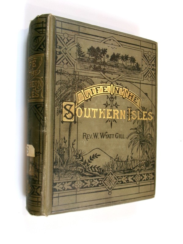 1876 Life in Southern Isles, South Pacific and New Guinea. Illus., 1st Ed.