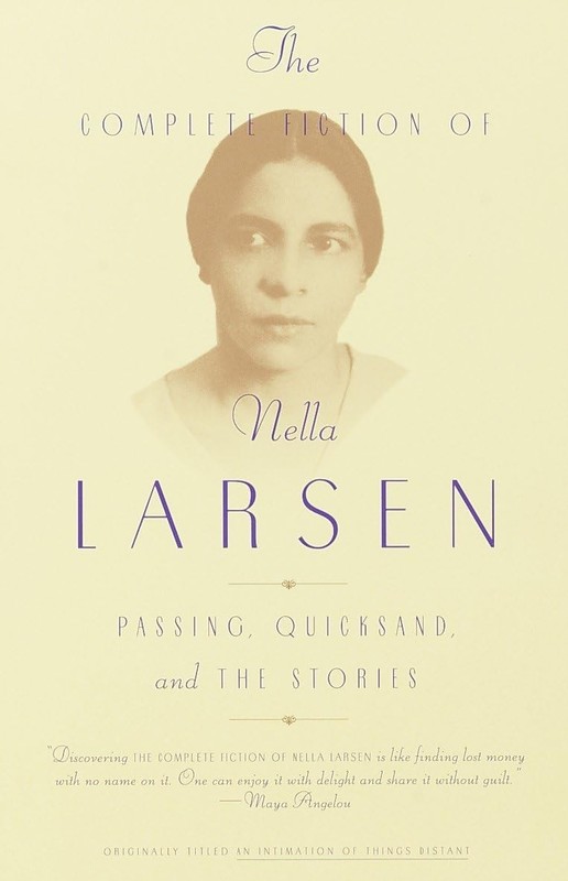 The Complete Fiction of Nella Larsen: Passing, Quicksand, and The Stories – …