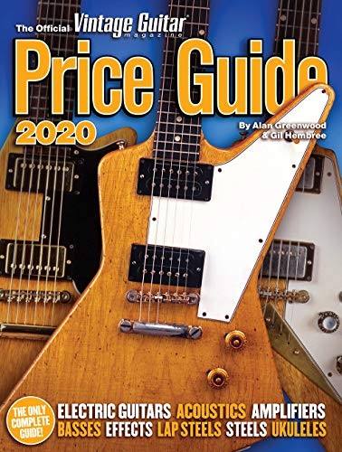 THE OFFICIAL VINTAGE GUITAR MAGAZINE PRICE GUIDE 2020 By Alan Greenwood & Gil
