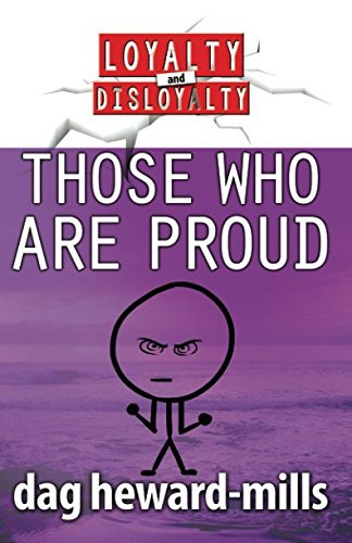 Those Who Are Proud (Loyalty and Disloyalty) By Dag Heward-Mills