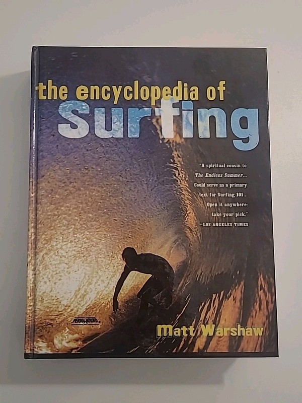 THE ENCYCLOPEDIA OF SURFING – Matt Warshaw – Hardcover – First Harvest Ed. 2005