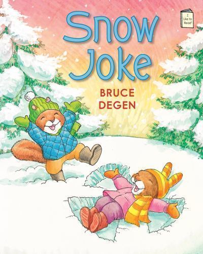 Snow Joke (I Like to ReadÂ®) – Paperback By Degen, Bruce –