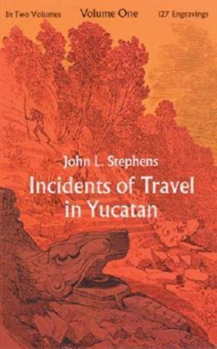 Incidents of Travel in Yucatan, V- paperback, 9780486209265, John Lloyd Stephens