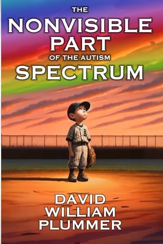 The Nonvisible Part of the Autism Spectrum by David William Plummer