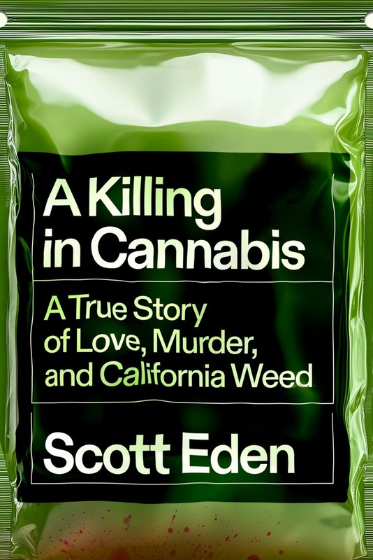 A Killing in Cannabis - Scott Eden, Spiegel & Grau, Hardcover