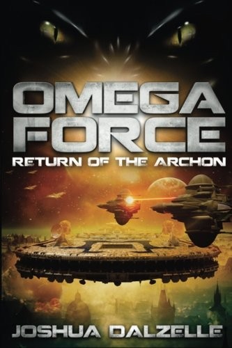 OMEGA FORCE: RETURN OF THE ARCHON (VOLUME 5) By Joshua Dalzelle **Excellent**