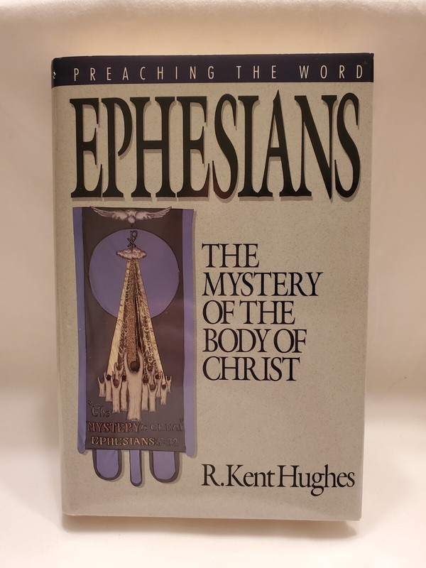 Preaching the Word Ser.: Ephesians : The Mystery of the Body of Christ by R….