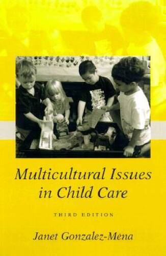 Multicultural Issues In Child Care – Paperback By Gonzalez-Mena, Janet – GOOD