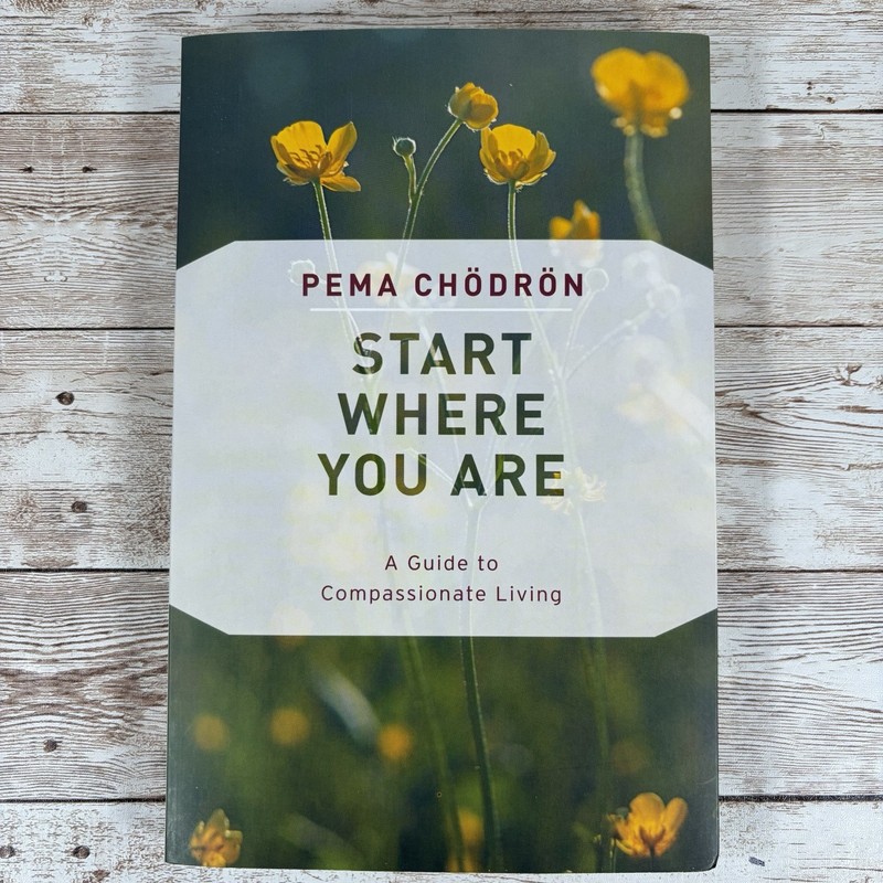 Start Where You Are A Guide to Compassionate Living Paperback Pema Chödrön
