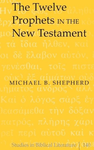 Michael B. Shephe The Twelve Prophets in the New Testame (Hardback) (UK IMPORT)