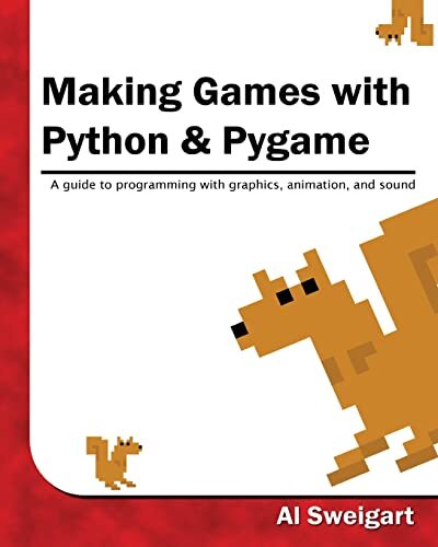 Making Games with Python & Pygame By Al Sweigart