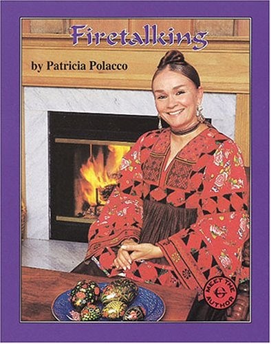 Firetalking (Meet the Author) by Polacco, Patricia