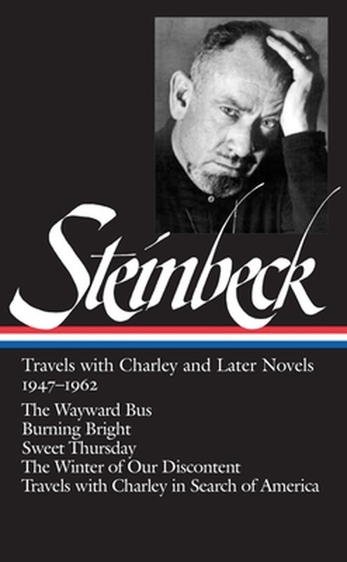 John Steinbeck: Travels with Charley and Later Novels 1947-1962 (Loa #170): The