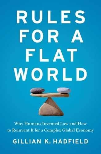 Rules for a Flat World – Hardcover, by Gillian K. Hadfield – Very Good