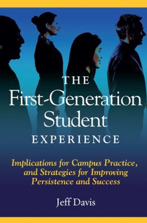 The First Generation Student Experience : Implications for Campus