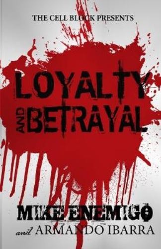 Armando Ibarra Mike Enemigo Loyalty & Betrayal (Paperback)