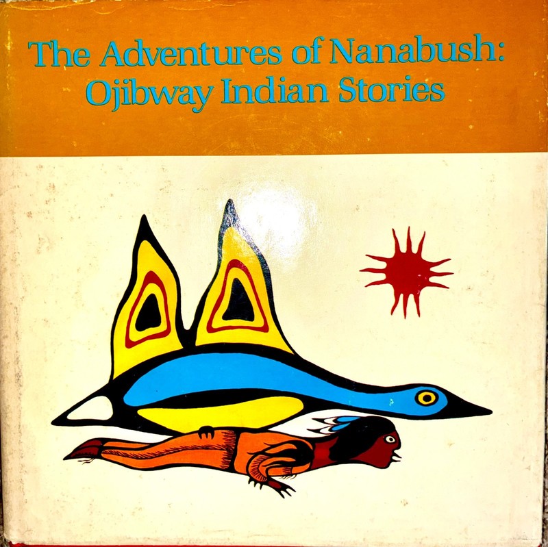 The Adventures of Nanabush Ojibway Indian Stories Francis Kagige 1980 Atheneum