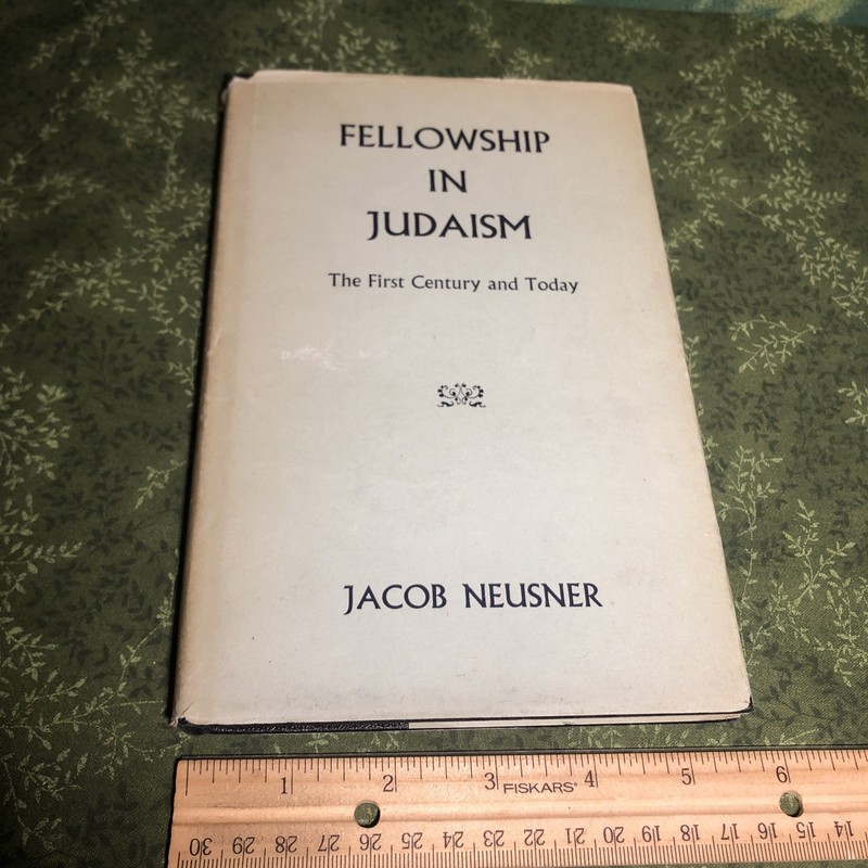 FELLOWSHIP IN JUDAISM 1st Century & Today JACOB NEUSNER Jewish History Sociology