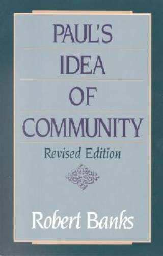 Paul’s Idea of Community: The Early House Churches in Their Cultural – GOOD