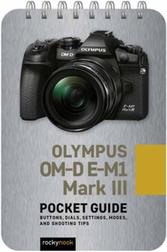 Rocky Nook Olympus OM-D E-M1 Mark III: Pocket Guide (Spiral Bound) (UK IMPORT)