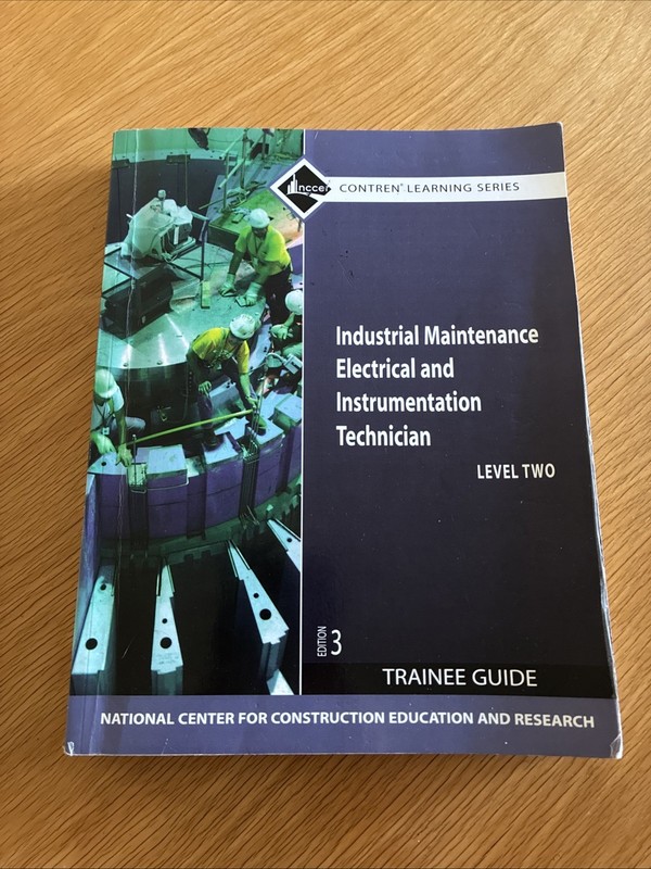 Industrial Maintenance Electrical & Instrumentation Trainee Guide, Level 2 (Con