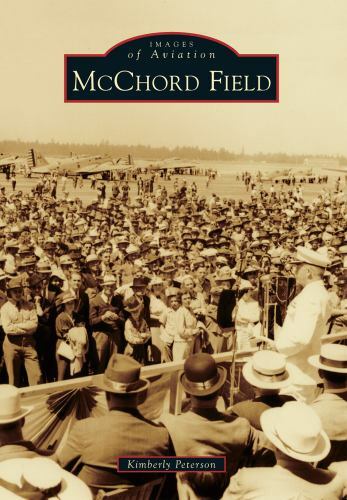 McChord Field, Washington, Images of Aviation, Paperback