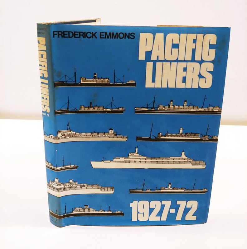 Pacific Liners, 1927-72 By Frederick Emmons HCDJ C. 1973