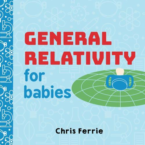 General Relativity for Babies (Baby University) – Board book – ACCEPTABLE