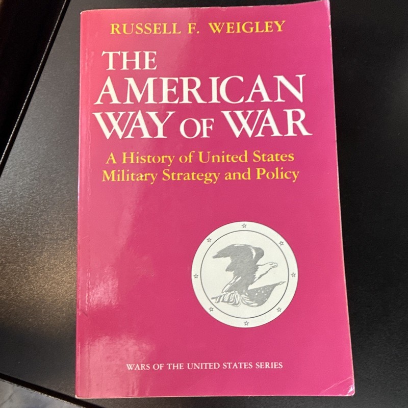 The American Way of War by Russell F. Weigley (Indiana Univ Press, Paperback)