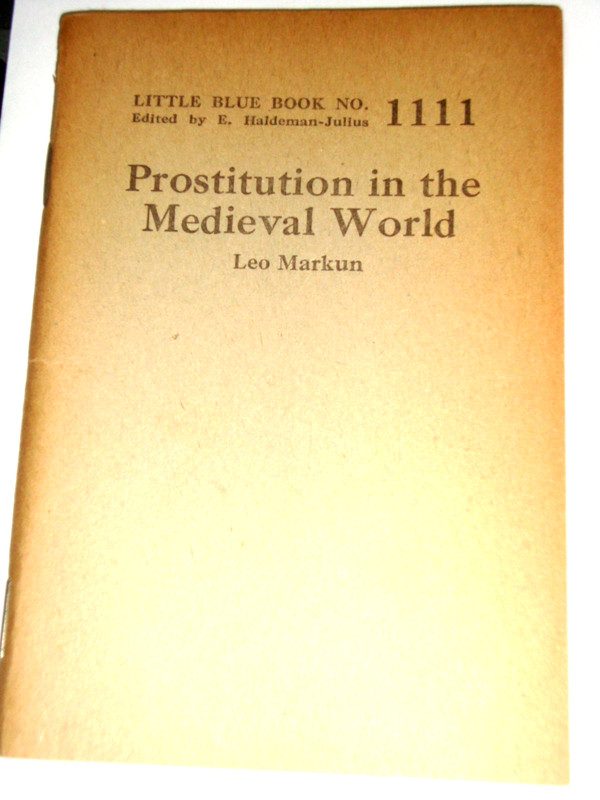 Little Blue Book 1111, PROSTITUTION IN THE MEDIEVAL WORLD, copyright 1926