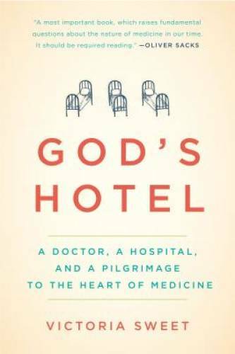 God’s Hotel: A Doctor, a Hospital, and a Pilgrimage to the Heart of M – GOOD