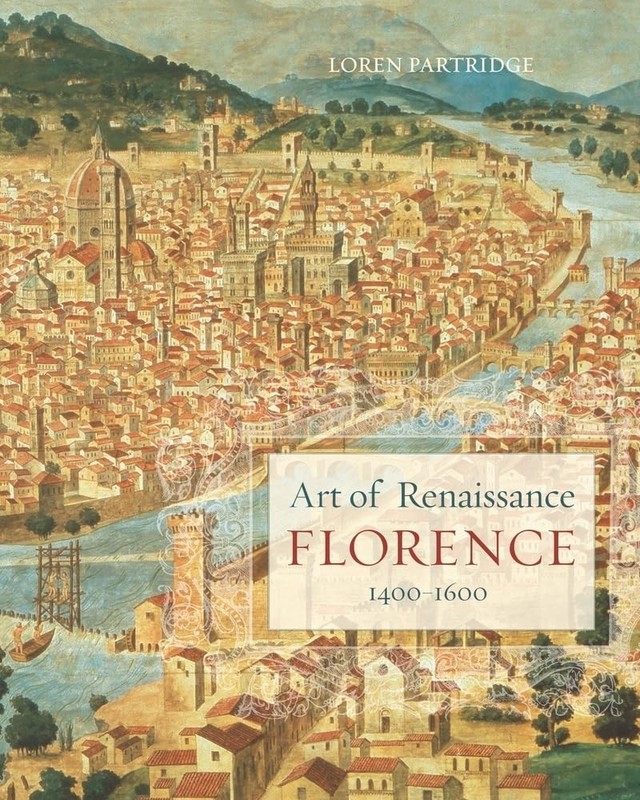 ART OF RENAISSANCE FLORENCE, 14001600 (CHAIRMAN’S CIRCLE BOOKS) Loren Partridge