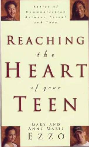 Reaching the Heart of Your Teen – Paperback By Ezzo, Gary – GOOD