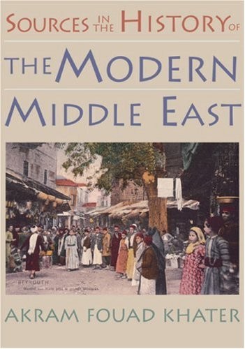 SOURCES IN THE HISTORY OF THE MODERN MIDDLE EAST By Akram Fouad Khater **Mint**
