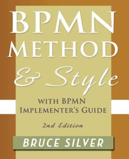 Bpmn Method And Style, 2Nd Edition, With Bpmn Implementer’s Guide: A Struct…