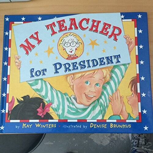 My Teacher for President – Paperback By Kay Winters – VERY GOOD