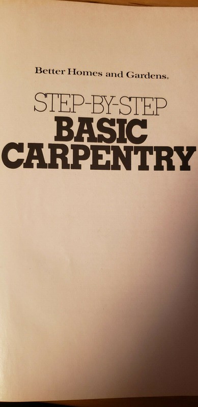 Vintage Step-by-Step Basic Carpentry (Better Homes & Gardens: Step by Step) gallery