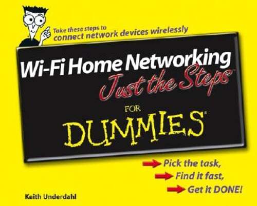 Wi-Fi Home Networking Just the Steps for Dummies by Keith Underdahl: Used