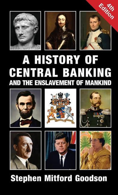 A History of Central Banking and the Enslavement of Mankind ( Hardcover)