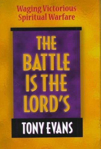 The Battle Is the Lord’s: Waging Victoriou- hardcover, 9780802439246, Tony Evans